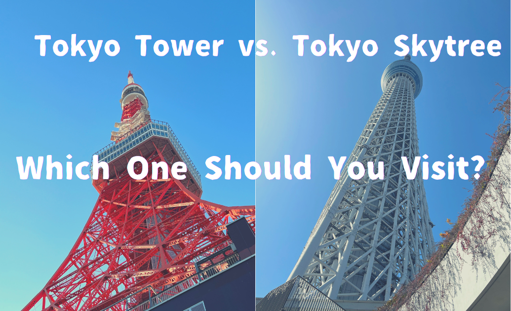 Tokyo Tower vs. Tokyo Skytree Which One Should You Visit?