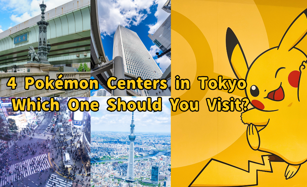 4 Pokémon Centers in Tokyo Which One Should You Visit
