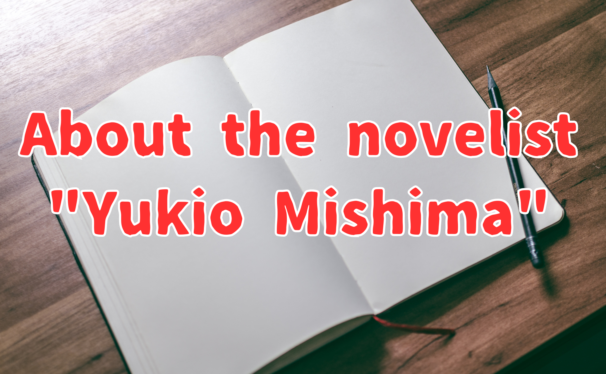 About the novelist Yukio Mishima