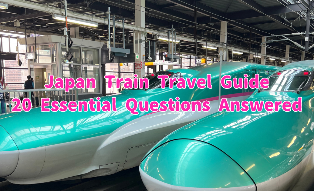 Japan Train Travel Guide 20 Essential Questions Answered